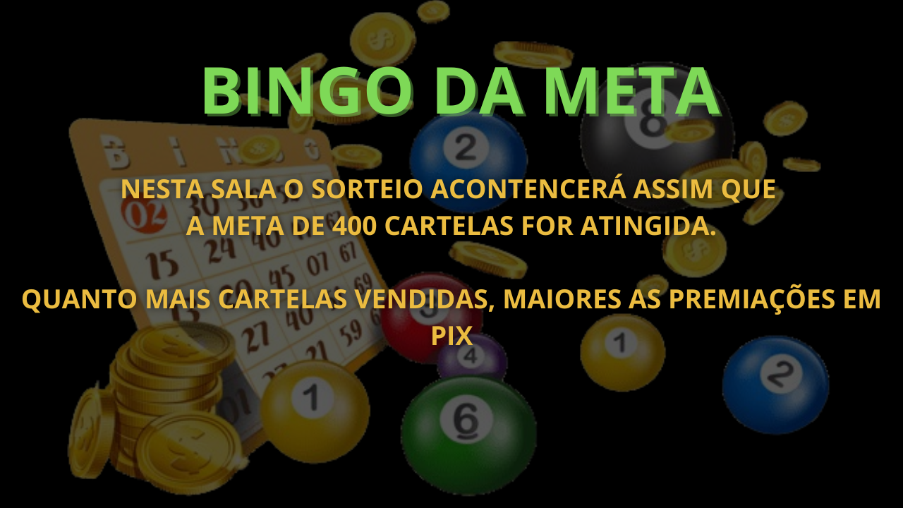 Sala BINGO DA META (Sorteio liberado após 400 cartelas vendidas)